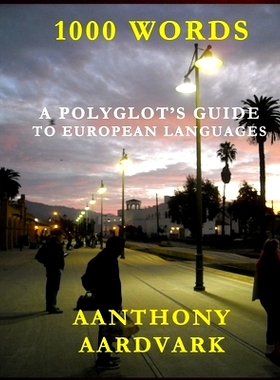 预订 One Thousand Words: A Polyglot’s Guide to European Languages: 9781949005028