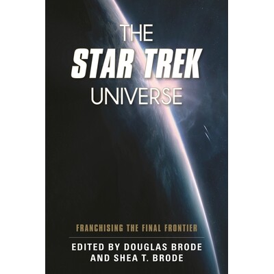 预订 The Star Trek Universe: Franchising the Final Frontier 星际迷航宇宙：*边疆的特许: 9781442249851