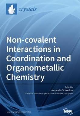 [预订]Non-covalent Interactions in Coordination and Organometallic Chemistry 9783036532882