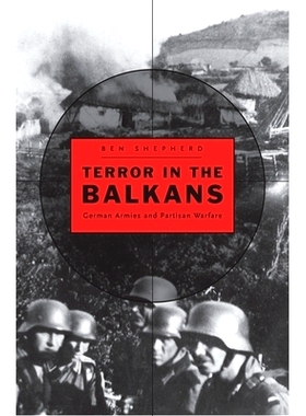 预订 Terror in the Balkans: German Armies and Partisan Warfare: 9780674048911
