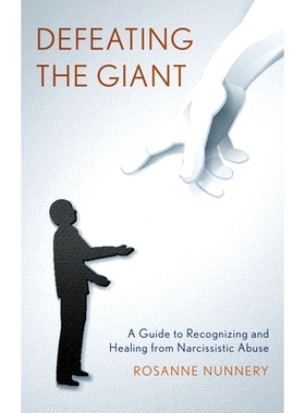 预订 Defeating the Giant: A Guide to Recognizing and Healing from Narcissistic Abuse 击败巨人:识别和治愈自恋性虐待指南: