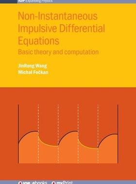 [预订]Non-Instantaneous Impulsive Differential Equations: Basic theory and computation 9780750317658