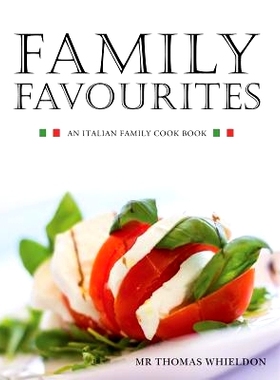 预订 Family Favourites: An Italian family cook book: 9781500457303
