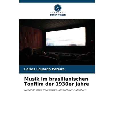 预订 Musik im brasilianischen Tonfilm der 1930er Jahre: 9786209091605