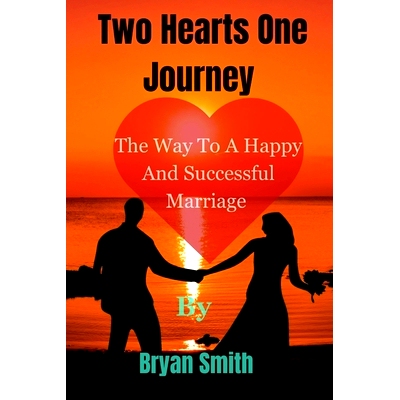 预订 Two Hearts One Journey: The way to a happy and successful marriage: 9798857281871