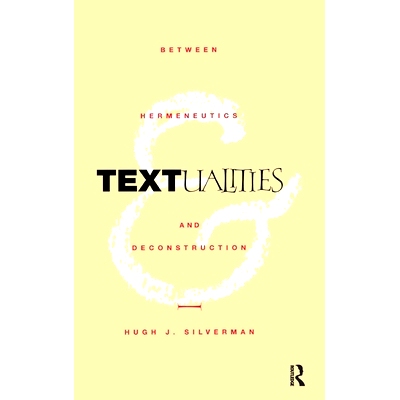 预订 Textualities: Between Hermeneutics and Deconstruction 文本：解释学和解构之间: 9781138157125