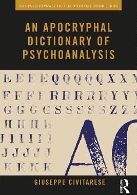 【预订】An Apocryphal Dictionary of Psychoanalysis