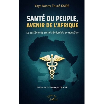预订 Santé du peuple, avenir de l’Afrique: Le système de santé sénégalais en question 9782336595207
