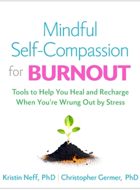 预订 Mindful Self-Compassion for Burnout 对倦怠的有意识的自我同情: 9781462550227
