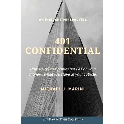 预订 401 Confidential: How 401(k) companies get FAT on your money...while you slave at your cubicle.