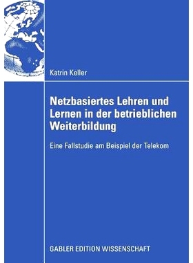 预订 Netzbasiertes Lehren und Lernen in der betrieblichen Weiterbildung: Eine Fallstudie am Beispiel der Telekom: 978383