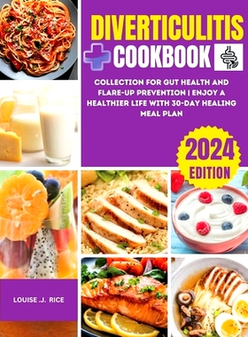 预订 Diverticulitis Cookbook: Collection for Gut Health and Flare-Up Prevention Enjoy a Healthier Life with 30-Day Heali