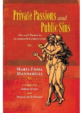 预订 Private Passions and Public Sins: Men and Women in Seventeenth-century Lima: 9780826322791