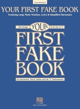 预订 Your First Fake Book - C Edition Beginner Piano Songbook with Large Notation Simplified Chords a: 9781540060600