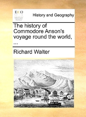 预订 The History of Commodore Anson’s Voyage Round the World, ...: 9781140784456