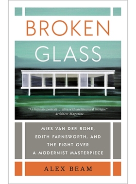 预订 Broken Glass: Mies van der Rohe, Edith Farnsworth, and the Fight Over a Modernist Masterpiece 碎玻璃: 9780399592737