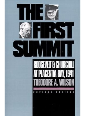 预订 The First Summit: Roosevelt and Churchill at Placentia Bay, 1941: 9780700604852