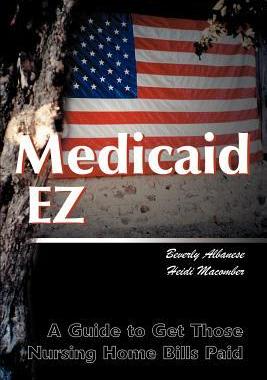 [预订]Medicaid Ez: A Guide to Get Those Nursing Home Bills Paid 9780595010974