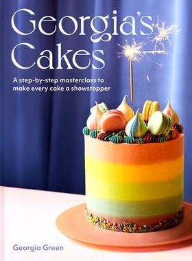 预订 Georgia's Cakes: A Step-By-Step Masterclass to Make Every Cake a Shows*per