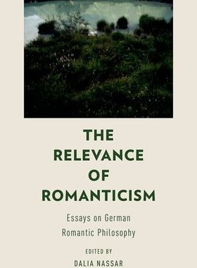 【预订】The Relevance of Romanticism