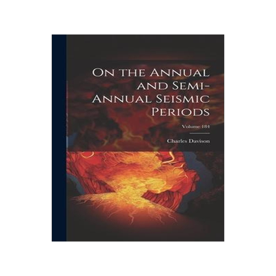 [预订]On the Annual and Semi-Annual Seismic Periods; Volume 184 9781020655944