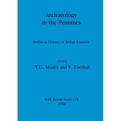 预订 Archaeology in the Pennines: Studies in Honour of Arthur Raistrick 奔宁山脉的考古学: 9780860544128