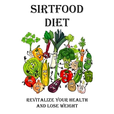 预订 Sirtfood Diet: Revitalize Your Health and Lose Weight