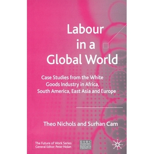 预订 Labour in a Global World: Case Studies from the White Goods Industry in Africa, South America, East Asia and Europe