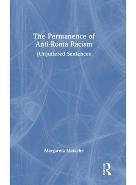 预订 The Permanence of Anti-Roma Racism: (Un)uttered Sentences: 9781041050018