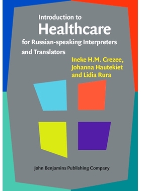 预订 Introduction to Healthcare for Russian-speaking Interpreters and Translators. 俄语口译员和笔译员的*保健简介: 978902