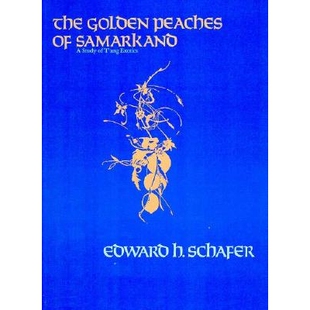 预订 The Golden Peaches of Samarkand: A Study of T‘ang Exotics 撒马尔罕的金桃：唐代舶来品研究: 9780520054622