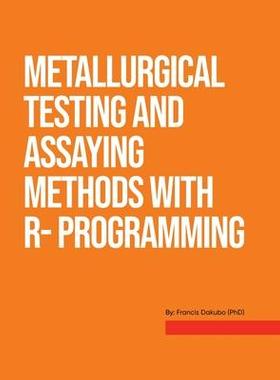 [预订]Metallurgical Testing and Assay Methods With R- programming 9781915852069