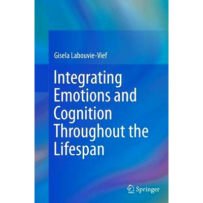 预订 Integrating Emotions and Cognition Throughout the Lifespan: 9783319344546