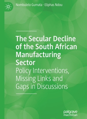 【预订】The Secular Decline of the South African Manufacturing Sector 9783030551506