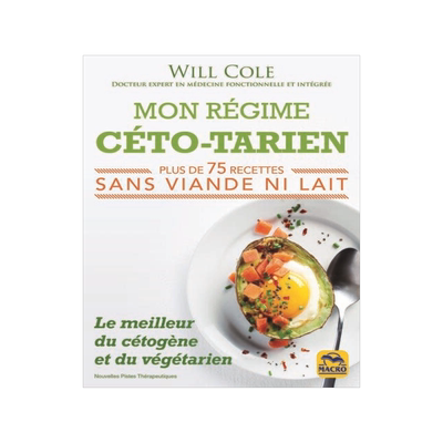 预订 Mon régime céto-tarien : le meilleur du cétogène et du végétarien : plus de 75 recettes sans viande ni lait