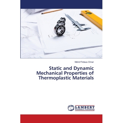 预订 Static and Dynamic Mechanical Properties of Thermoplastic Materials: 9783659406386
