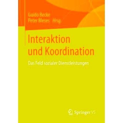 预订 Interaktion und Koordination: Das Feld sozialer Dienstleistungen 互动与合作：社会服务领域: 9783658024598
