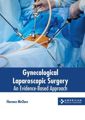 [预订]Gynecological Laparoscopic Surgery: An Evidence-Based Approach 9781639274932