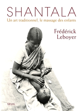 预订 Shantala : un art traditionnel, le massage des enfants Shantala：传统艺术，儿童按摩: 9782021401615