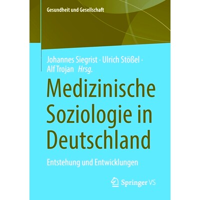 预订 Medizinische Soziologie in Deutschland: Entstehung und Entwicklungen: 9783658376918