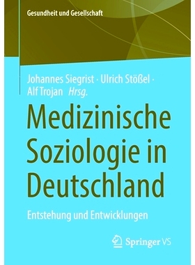 预订 Medizinische Soziologie in Deutschland: Entstehung und Entwicklungen: 9783658376918