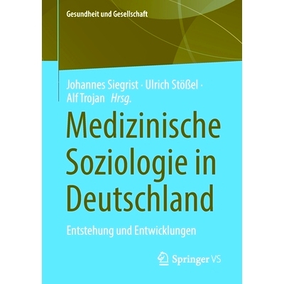 预订 Medizinische Soziologie in Deutschland: Entstehung und Entwicklungen: 9783658376918