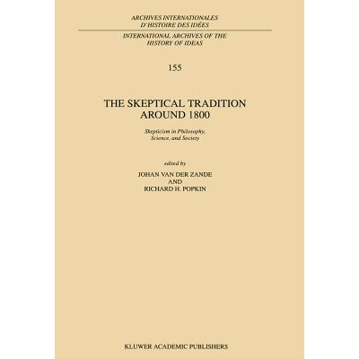 预订 The Skeptical Tradition Around 1800: Skepticism in Philosophy, Science, and Society: 9780792348467