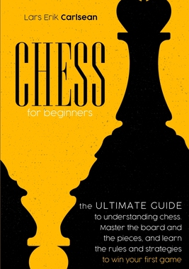 【预订】Chess For Beginners: The Ultimate Guide to Understanding Chess. Master the Board and the Pieces, and Learn...