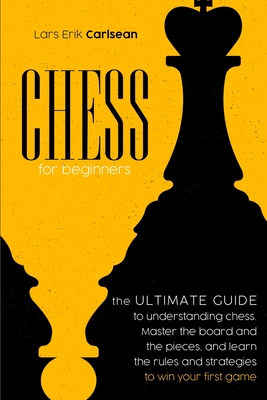 【预订】Chess For Beginners: The Ultimate Guide to Understanding Chess. Master the Board and the Pieces, and Learn...