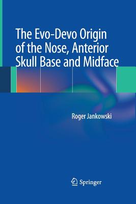 【预订】The Evo-Devo Origin of the Nose, Anterior Skull Base and Midface