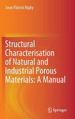 【预订】Structural Characterisation of Natural and Industrial Porous Materials: A Manual