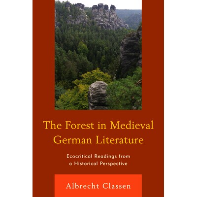预订 The Forest in Medieval German Literature: Ecocritical Readings from a Historical Perspective 中世纪德国文学中的森林