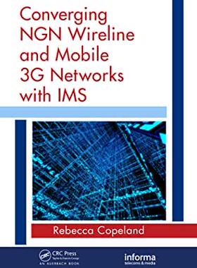 【预订】Converging NGN Wireline and Mobile 3G Networks with IMS