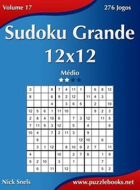 [预订]Sudoku Grande 12x12 - Medio - Volume 17 - 276 Jogos 9781514209059